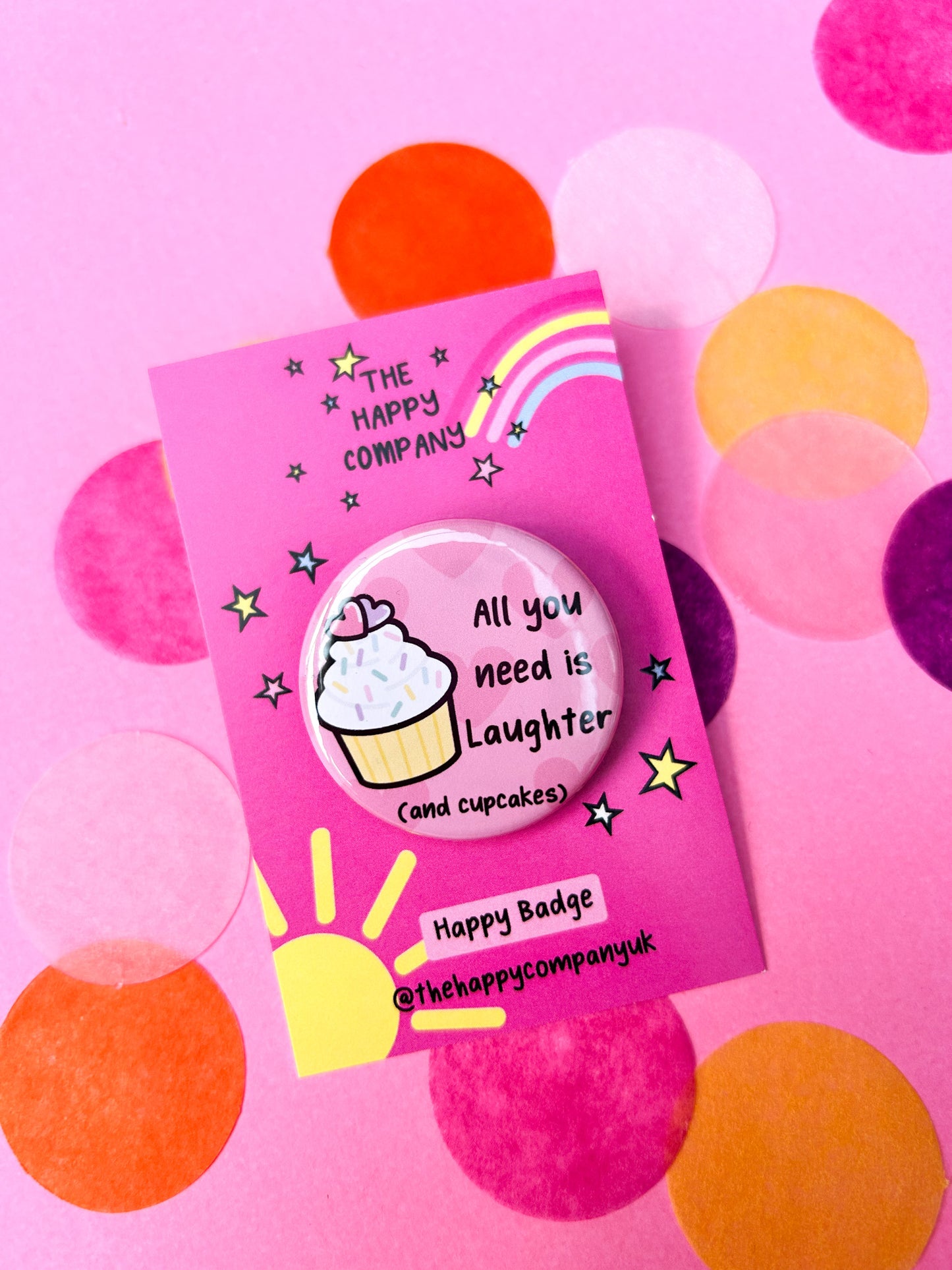 All You Need Is Laughter And Cupcakes Badge