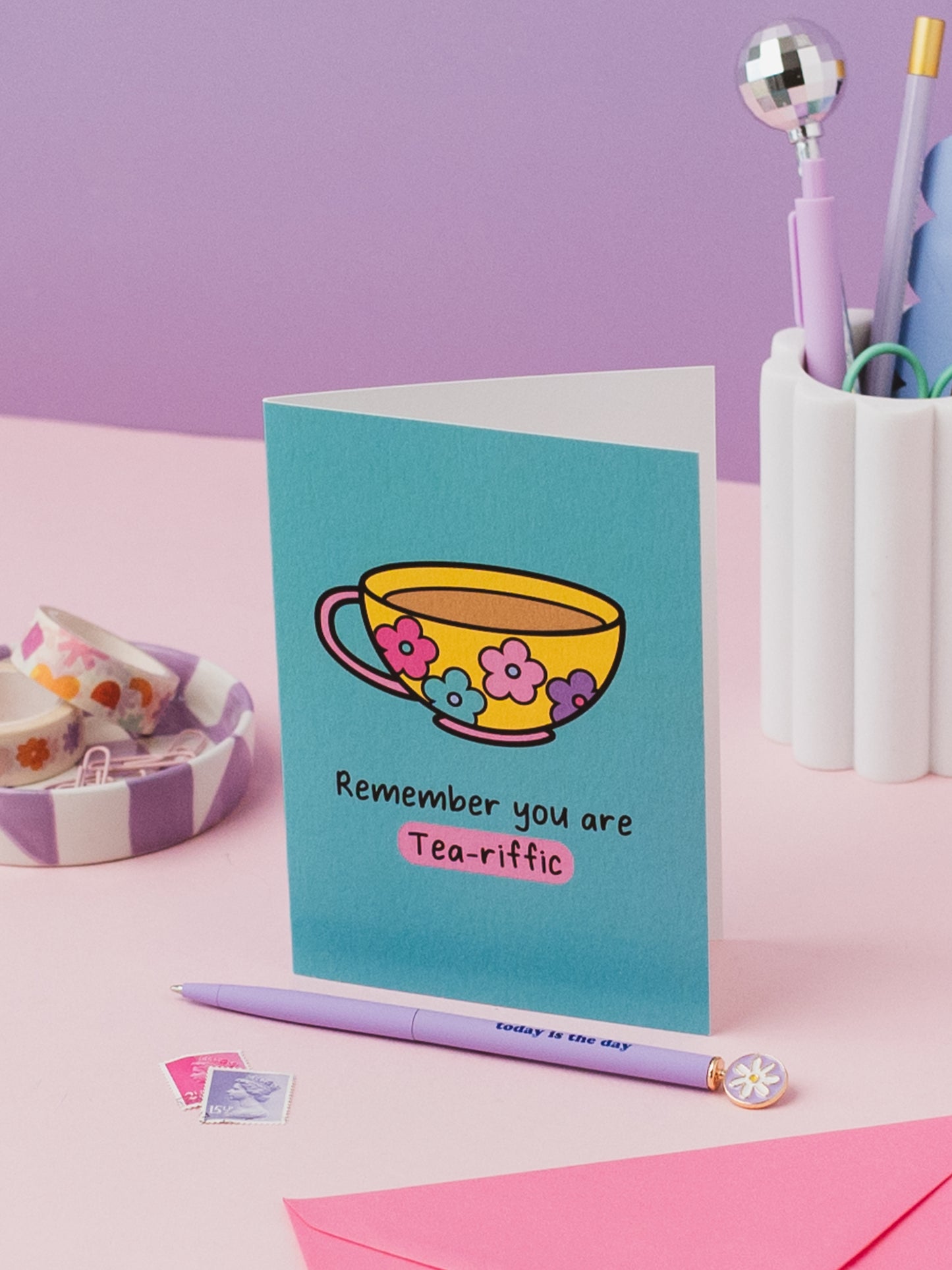 Remember You Are Tea-riffic Card