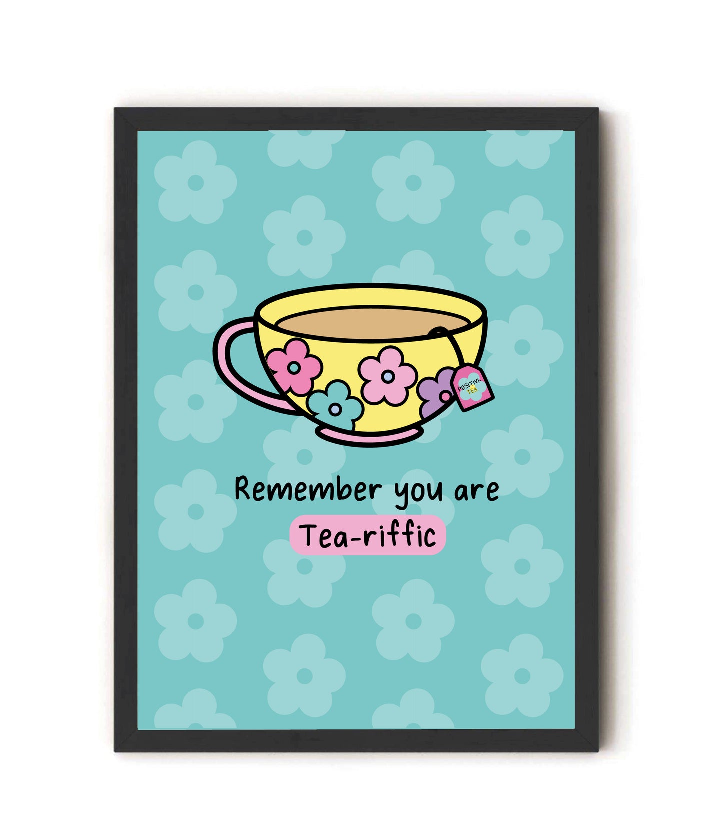 Remember You Are Tea-riffic Affirmation Wall Art