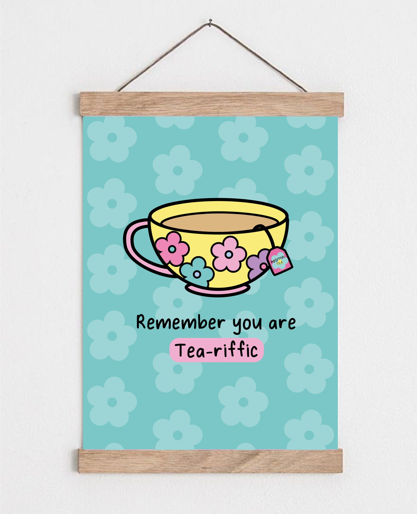 Remember You Are Tea-riffic Affirmation Wall Art