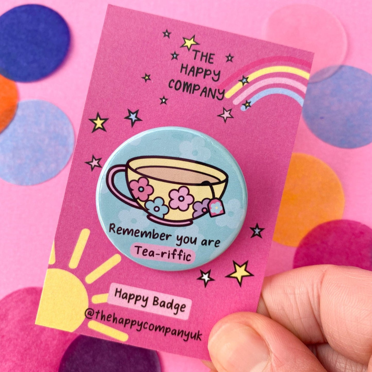 You are Tea-riffic Pin Badge