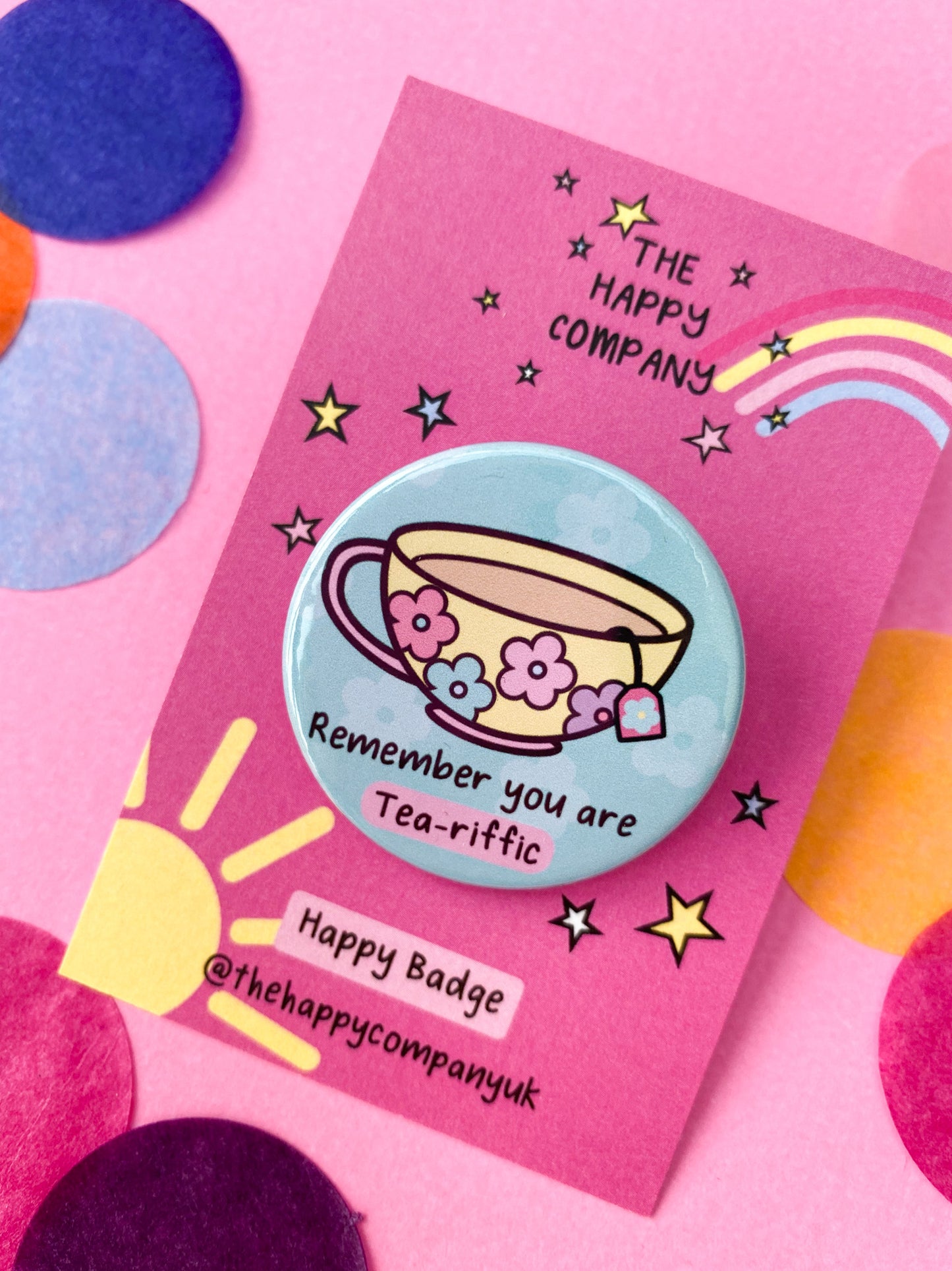 You are Tea-riffic Pin Badge