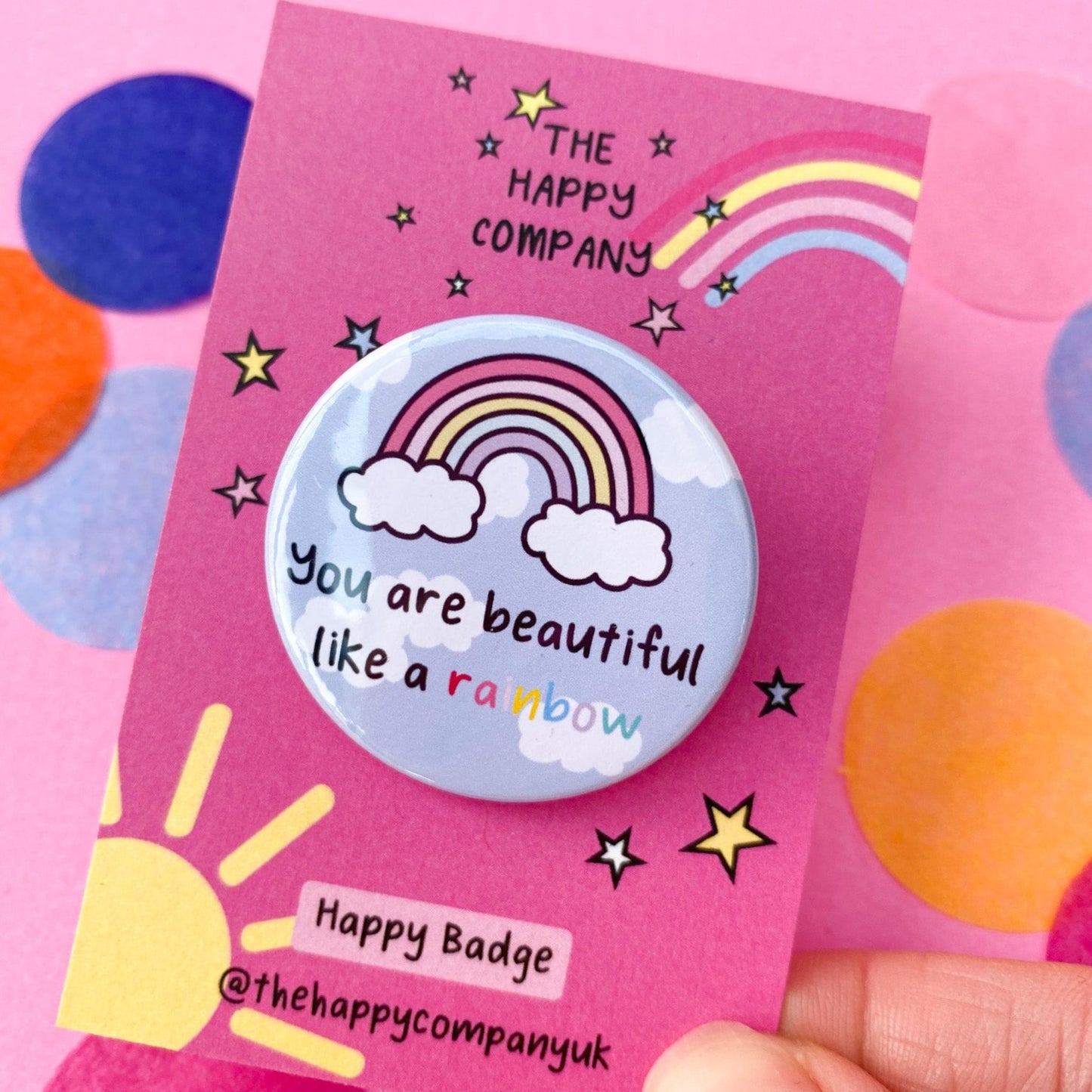 You Are Beautiful Like A Rainbow Affirmation Pin Badge