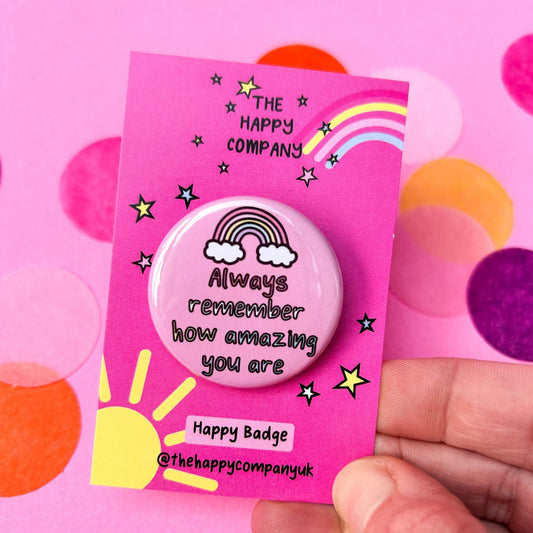 Always Remember How Amazing You Are Badge