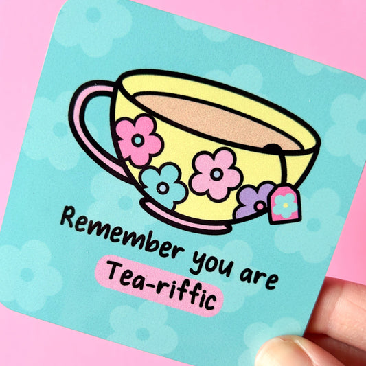 Super Second- Remember you are Tea-riffic coaster