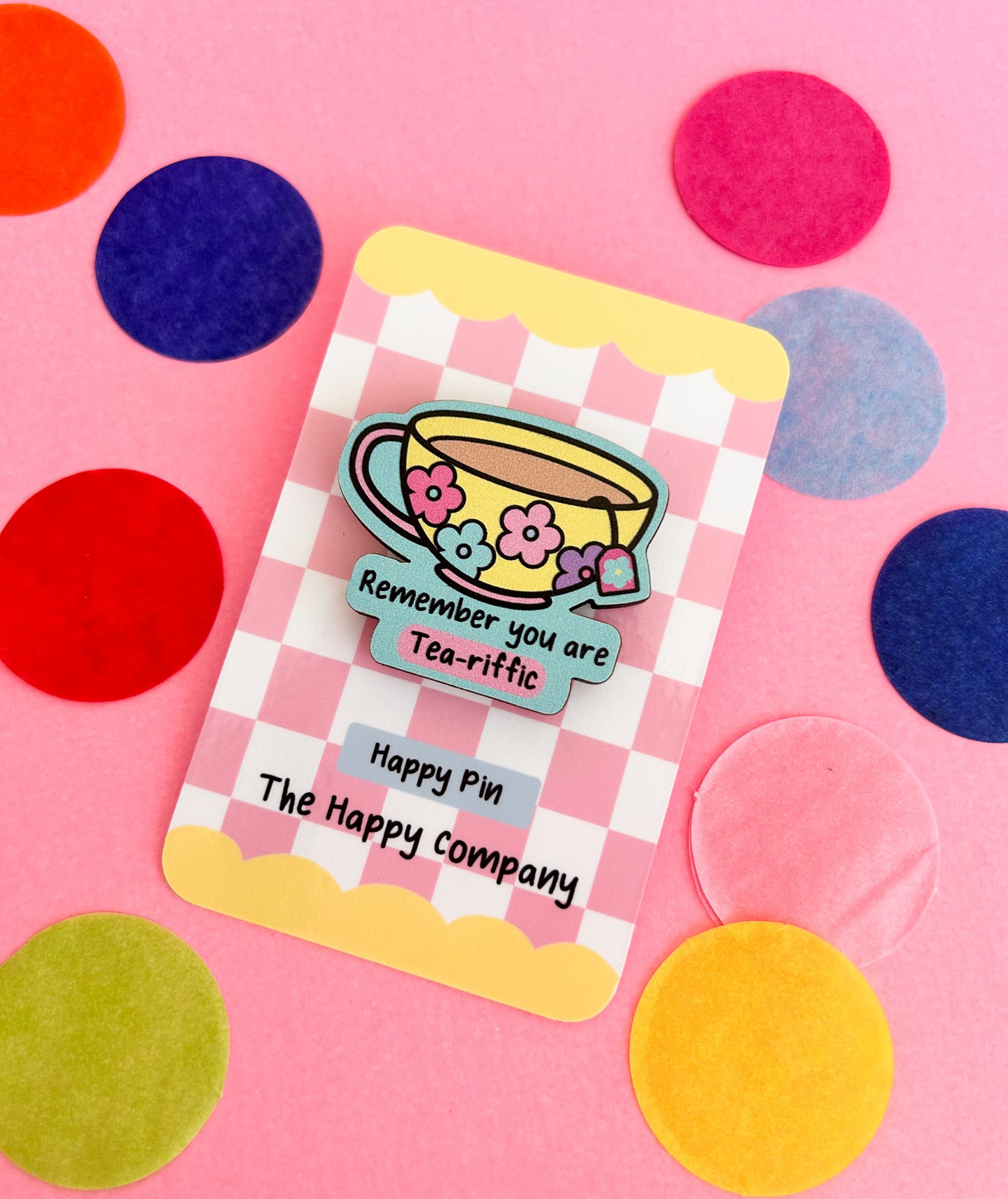 You Are Tea-riffic Wooden Pin Badge