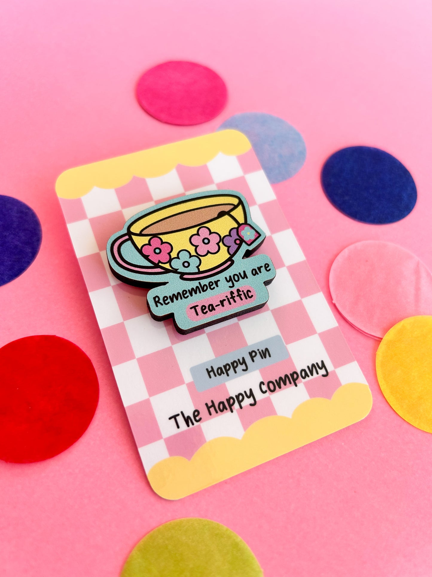 You Are Tea-riffic Wooden Pin Badge