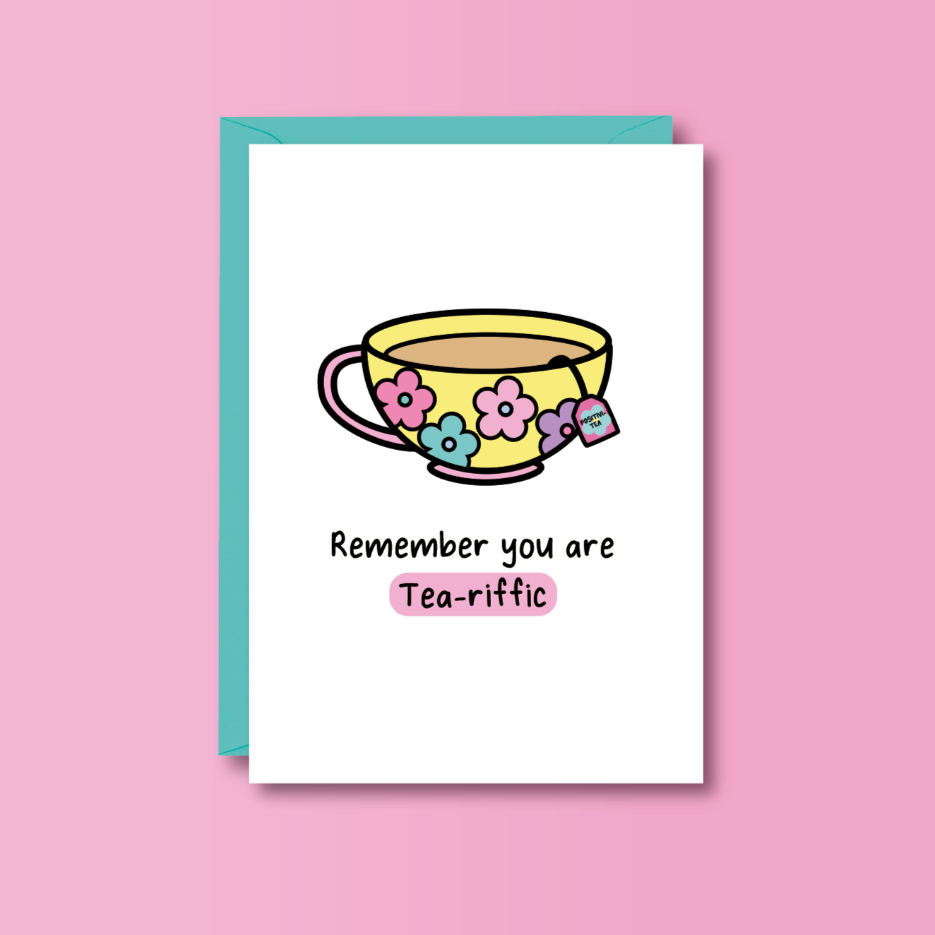 Remember you are tea-riffic card