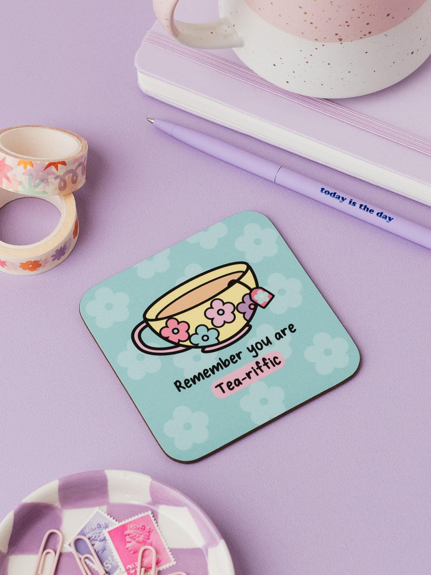 Remember you are tea-riffic coaster