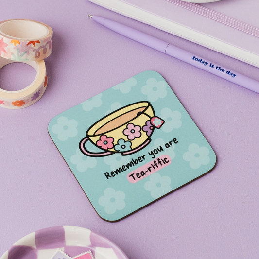 Remember you are tea-riffic coaster