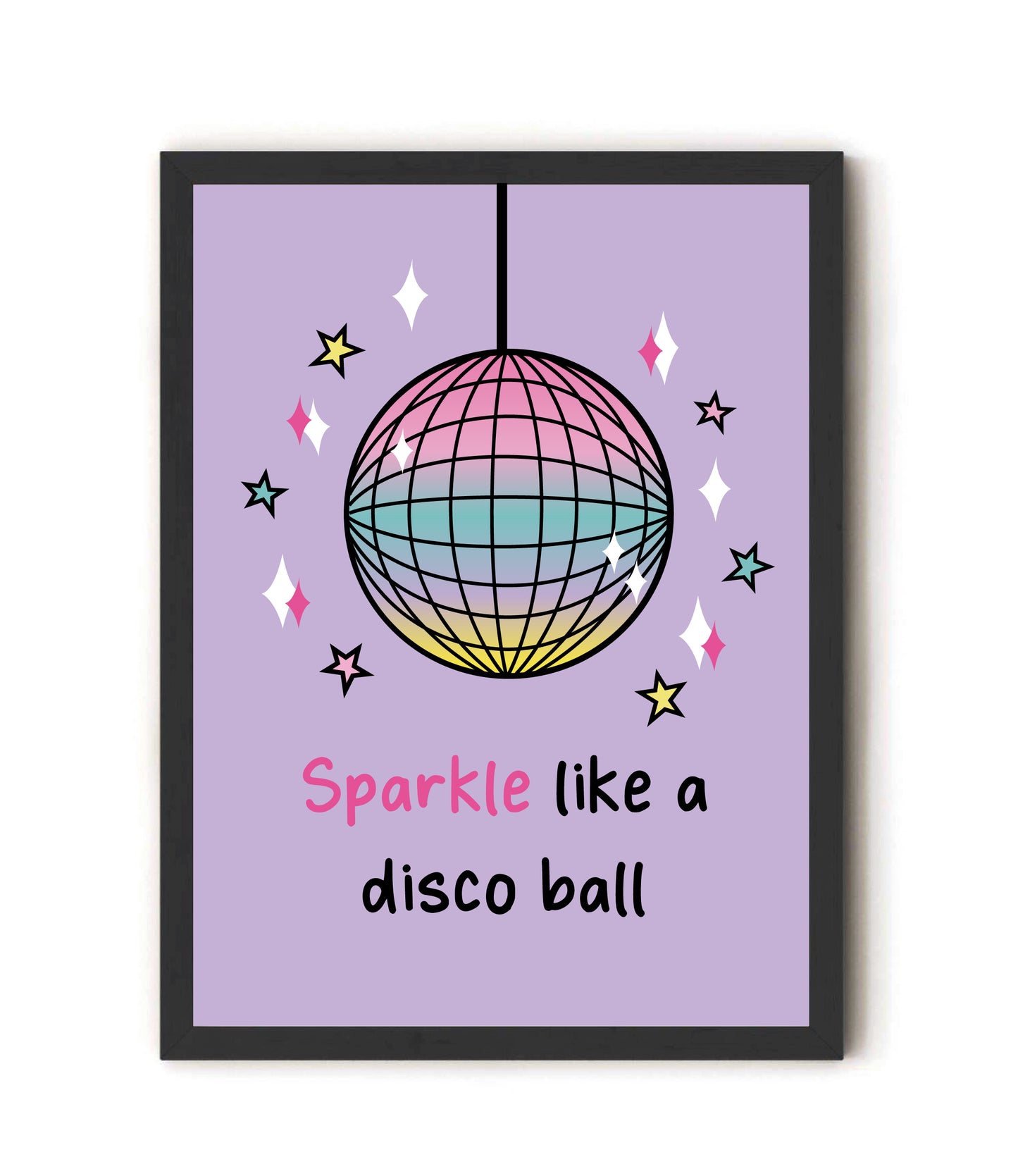 Sparkle Like A Disco ball Print