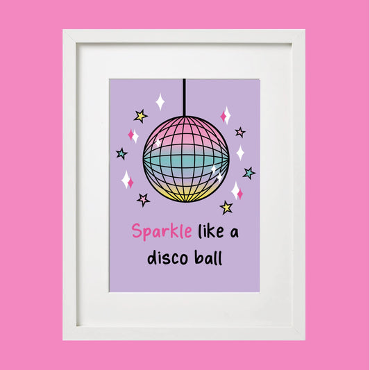 Sparkle Like A Disco ball Print