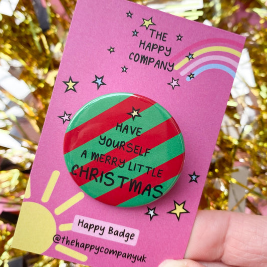 Have Yourself A Merry Little Christmas Pin Badge