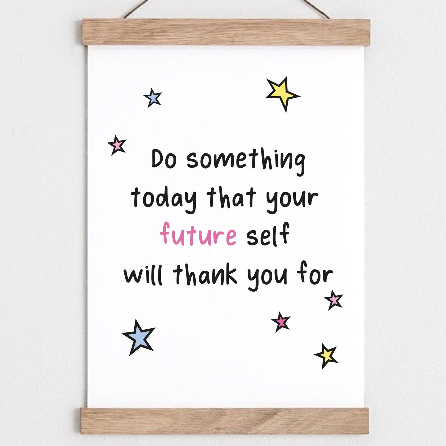 Do something you future self.. Positivity Print