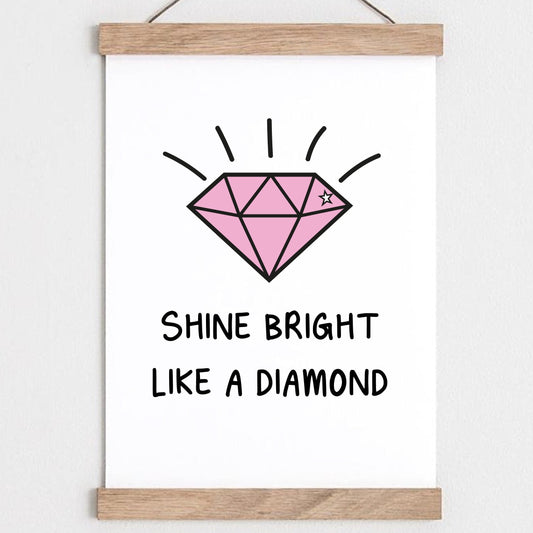Shine bright like a diamond Positivity print